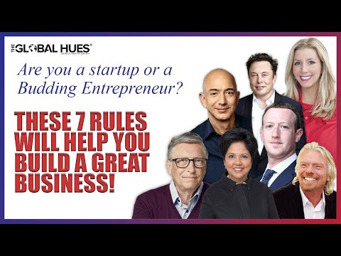 Top 7 Rules of Building a Great Business | Advice for budding entrepreneurs