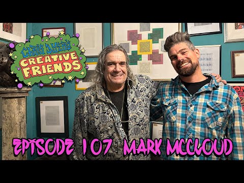 Creative Friends Podcast # 107 - Mark McCloud  (Art Collector)