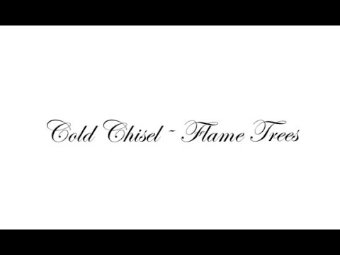 Cold Chisel - Flame Trees [Lyric Video]
