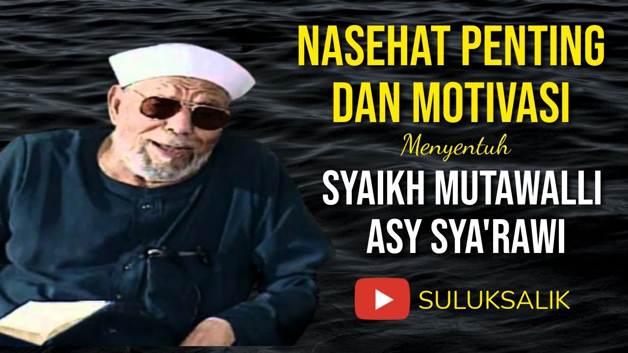 Nasehat Pilihan dan Menyentuh Syekh Mutawalli Syarawi