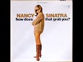 Nancy Sinatra - How Does That Grab You 15. Feelin' Kinda Sunday (With Frank Sinatra) Stereo 1966