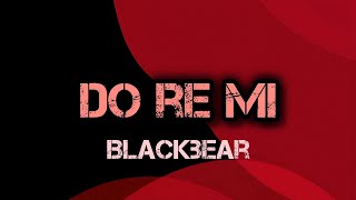 Do Re Mi - Blackbear (lyrics)