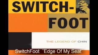 SwitchFoot ¨Edge Of My Seat¨