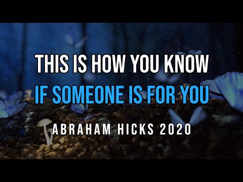 New Abraham Hicks - This Is How You Know If Someone Is For You