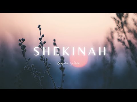 SOAKING WORSHIP // SHEKINAH