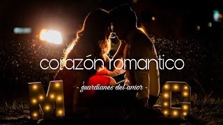 Corazón romantico - guardianes del amor (LETRA)