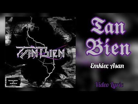 Emkier x Asan - Tan bien || Letra