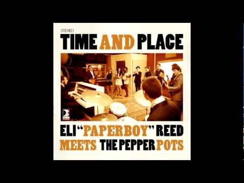 Don't mess up a good thing - Eli "Paperboy" Reed & The Pepper Pots