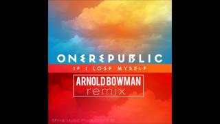 OneRepublic - If I Lose Myself ( Arnold Bowman Remix )
