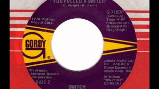 SWITCH  You pulled a switch  70s Soul