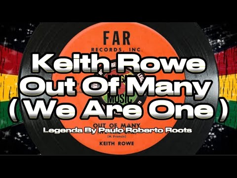 Keith Rowe – Out Of Many (We Are One) ( Reggae Legendado)