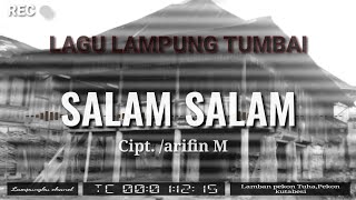 Download lagu SALAM SALAM lagu lampung tumbai cipt. arifin m mp3 Download lagu SALAM SALAM lagu lampung tumbai cipt. arifin m mp3