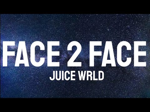 Juice WRLD - Face 2 Face ( Lyrics )