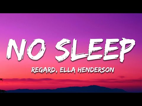 Regard, Ella Henderson - No Sleep (Lyrics) |15min
