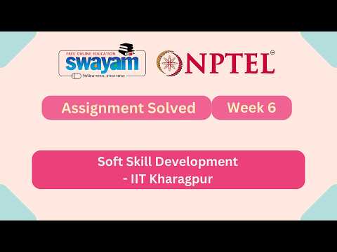 Soft Skill Development Week 6 || NPTEL ANSWERS || MYSWAYAM || #myswayam #nptel #nptel2026