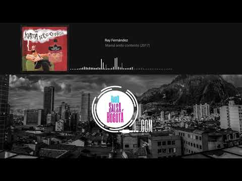 Ray Fernández - Mamá, ando contento