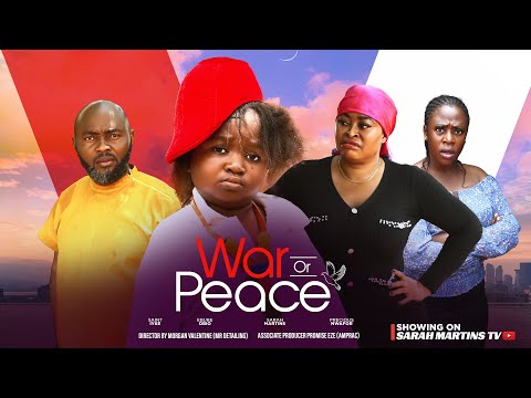 WAR OR PEACE~ Saintino Iyke, Ebube obio, Sarah Martins, Precious Nwafor New Movies #trending #video