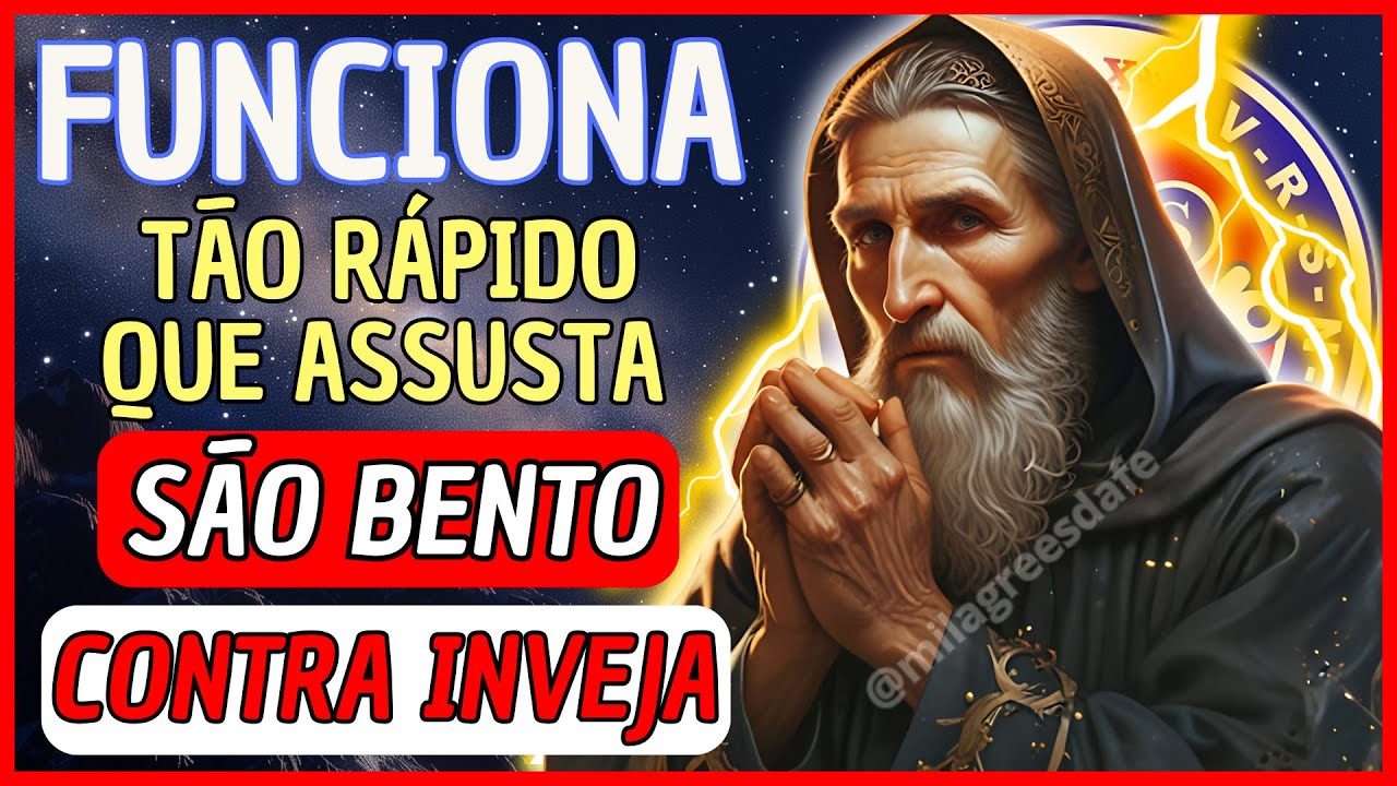 São Bento: A Oração que Quebra Invejas e Afasta Todo Mal!