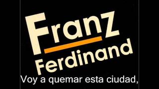 Franz Ferdinand - This Fire (Subtitulada)
