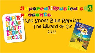 Red Shoes Blue Reprise - Lyrics - The Wizard of Oz 2011
