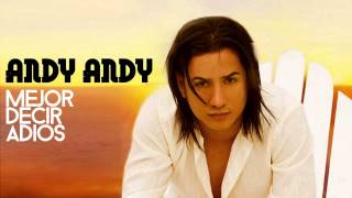 ANDY ANDY - Mejor Decir Adios (Official Webclip)