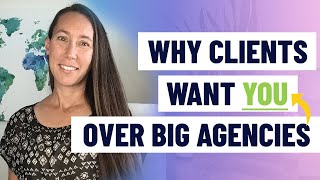 Small / One-Person Agency vs The Big Agencies (The Benefits You Offer)
