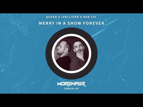 Queen X Ivri Lider X Ran Ziv - Merry In A Show Forever (Morenper Smash-Up)