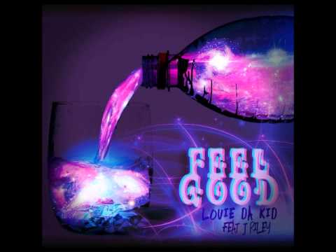 Louie Da Kid ''Feels Good'' Ft. J Riley