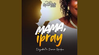 Mama I Pray