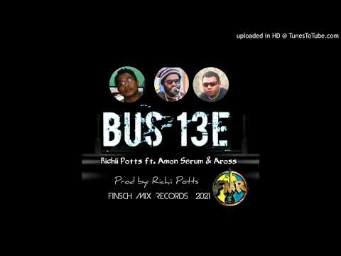 Bus 13E (2021) - Richii Potts ft. Amon Serum & Aross