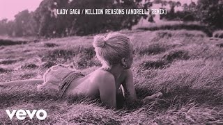 Lady Gaga - Million Reasons (Andrelli Remix/Audio)