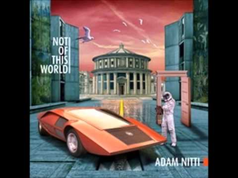 ADAM NITTI - NOT OF THIS WORLD