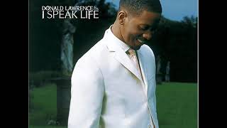 I Speak Life   Donald Lawrence and Company   YouTube