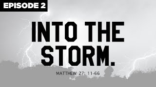 Good Friday Devotional // Into the Storm (EP. 2) video
