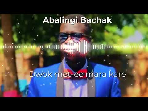 Abalingi bachak_Dwok met-ec mara kare ft Sarah omod Song by Pastor william cham