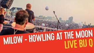 Milow - Howling At The Moon | Live bij Q