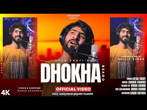 DHOKHA (Cover Song) | Afaq Shafi | Arijit Singh | Shahid Vaakhs | Umar Hamid | Bollywood Song