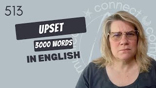 Learn English Vocabulary: “upset” -Definitions, Usage, Collocations, and Opposites 513/3000
