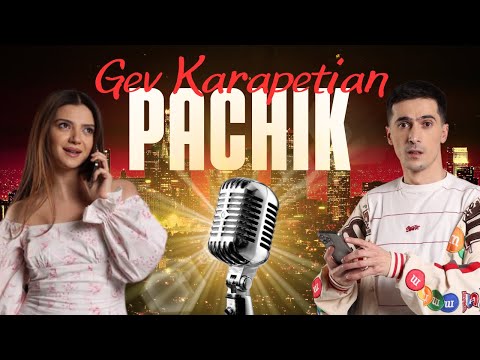 Gev Karapetian Pachik / Պաչիկ