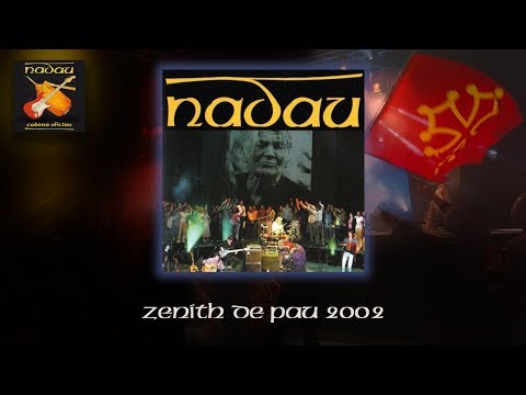 Nadau en Companhia - Zenith de Pau 2002 (Nadau - Cadena Oficiau)
