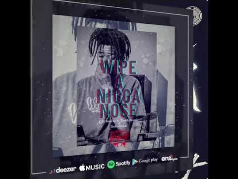 QM Steezy - Wipe a Nigga Nose ft Budda Monk x Sokomoko
