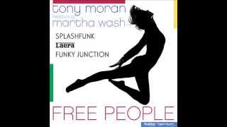 Tony Moran & Martha Wash - Free People (Splashfunk | Laera | Funky Junction)