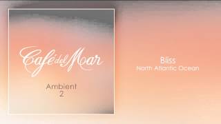 'North Atlantic Ocean' by Bliss (Café del Mar - Ambient 2)
