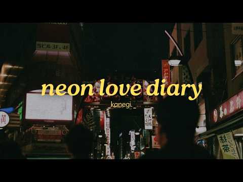 kanegi. - neon love diary (official lyric video)