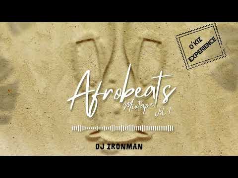 DJ Ironman - Afrobeats Mixtape - O'Kiz Experience 2023 - Afro Beats Afro Pop