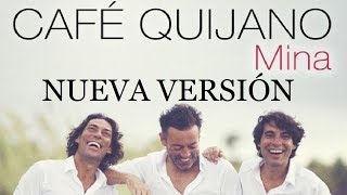 Café Quijano - Mina (Nueva Versión Por TMSC)