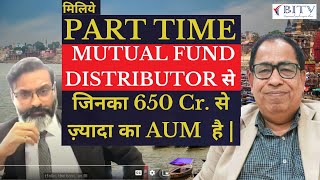 Meet UP's leading Mutual Fund Distributor, managing an impressive ₹650 Cr.+ AUM ! | BITV