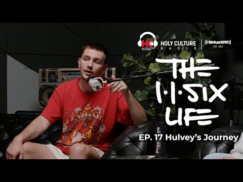 The 116 Life Ep. 17 - Hulvey’s Journey Pt.1