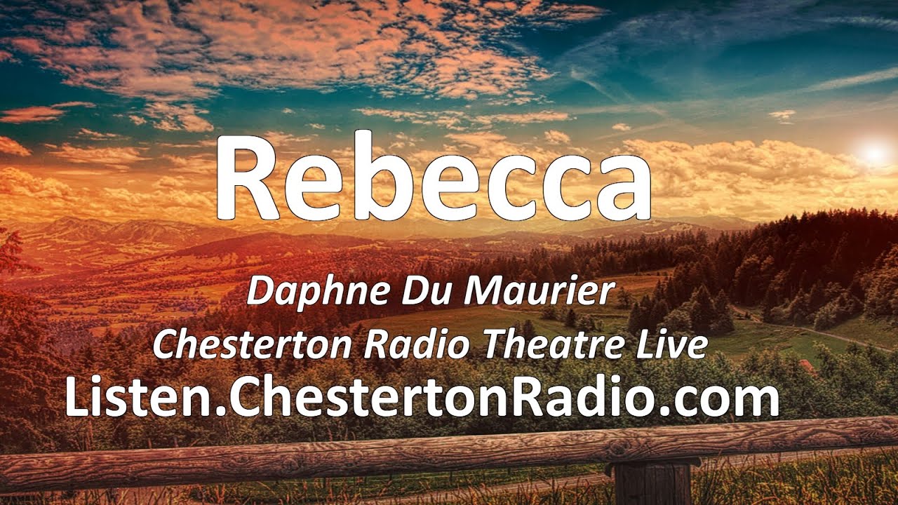 Rebecca - Chesterton Radio Theatre Live