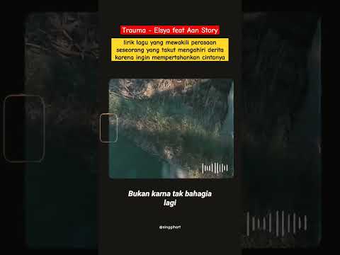 GALAU !!! TRAUMA - ELSYA feat AAN STORY